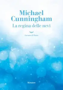 Michael Cunningham - La regina delle nevi