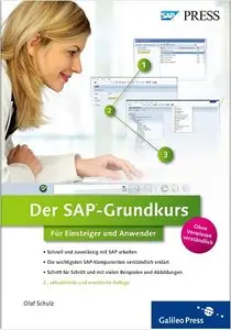 Der SAP-Grundkurs für Einsteiger und Anwender: Ihr Schnelleinstieg in SAP, 2. Auflage