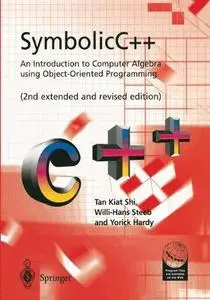 SymbolicC++: An Introduction to Computer Algebra using Object-Oriented Programming