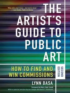 The Artist's Guide to Public Art: How to Find and Win Commissions, 2nd Edition