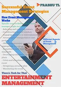 ENTERTAINMENT MANAGEMENT: Successful Event Management Strategies
