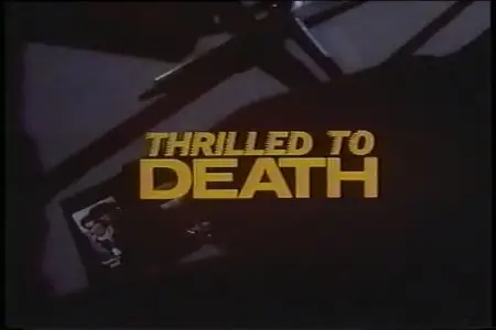 Thrilled to Death (1988)