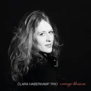 Clara Haberkamp Trio - Orange Blossom (2016) [Official Digital Download]