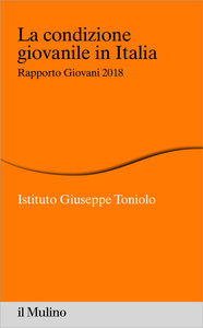 La condizione giovanile in Italia. Rapporto giovani 2018 - Istituto Giuseppe Toniolo