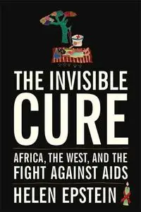The Invisible Cure: Why We Are Losing the Fight Against AIDS in Africa