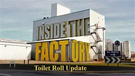 BBC - Inside the Factory: Toilet Roll Update (2020)