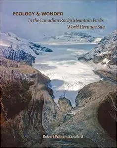 Ecology and Wonder: in the Canadian Rocky Mountain Parks World Heritage Site