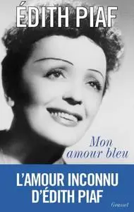 Édith Piaf, "Mon amour bleu"