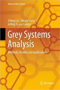 Grey Systems Analysis: Methods, Models and Applications