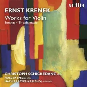 Christoph Schickedanz - Ernst Krenek: Works For Violin (2013) [Official Digital Download]