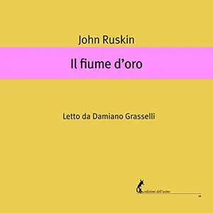 «Il fiume d'oro» by John Ruskin