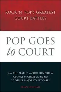 Pop Goes to Court: Rock 'N' Pop's Greatest Court Battles