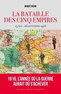 Benoît Chenu, "La bataille des cinq empires : 15 mai-28 septembre 1916"
