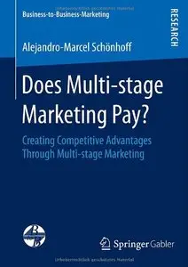 Does Multi-stage Marketing Pay?: Creating Competitive Advantages Through Multi-stage Marketing (repost)