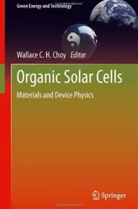 Organic Solar Cells: Materials and Device Physics (repost)
