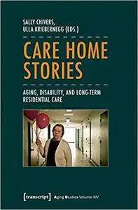 Care Home Stories: Aging, Disability & Long-Term Residential Care