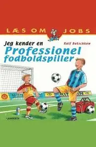 «Jeg kender en professionel fodboldspiller» by Ralf Butschkow