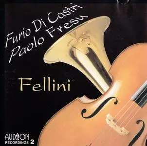 Paolo Fresu & Furio Di Castri - Fellini (2000) {Audion Recordings Italy CD2 rec 1999}