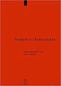 Nomen et Fraternitas: Festschrift für Dieter Geuenich zum 65. Geburtstag