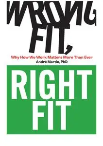 Wrong Fit, Right Fit: Why How We Work Matters More Than Ever