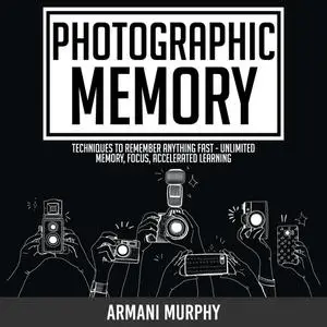 «Photographic Memory» by Armani Murphy