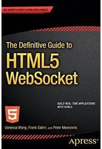 The Definitive Guide to HTML5 WebSocket [Repost]