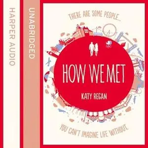 «How We Met» by Katy Regan