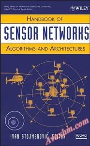 Handbook of Sensor Networks: Algorithms and Architectures (Wiley Series on Parallel and Distributed Computing) [Repost]