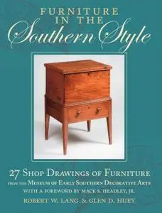 Furniture in the Southern Style: 27 Shop Drawings of Furniture from the Museum of Early Southern Decorative Arts (repost)