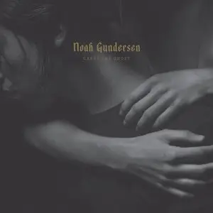 Noah Gundersen - Carry the Ghost (Deluxe Edition) (2015)