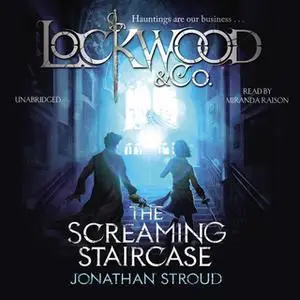 «Lockwood & Co - The Screaming Staircase» by Jonathan Stroud
