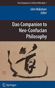Dao Companion to Neo-Confucian Philosophy (Repost)