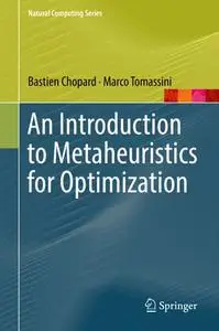 An Introduction to Metaheuristics for Optimization An Introduction to Metaheuristics for Optimization