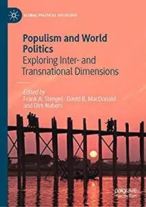 Populism and World Politics: Exploring Inter- and Transnational Dimensions (Global Political Sociology)