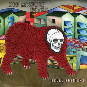 Rob Mazurek Octet - Skull Sessions (2013)