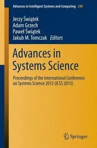Advances in Systems Science: Proceedings of the International Conference on Systems Science 2013 (ICSS 2013)