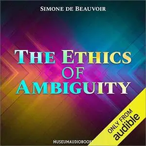 The Ethics of Ambiguity [Audiobook]