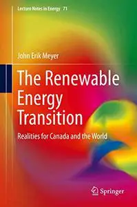 The Renewable Energy Transition: Realities for Canada and the World (Repost)