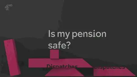 Channel 4 - Dispatches: Is Your Pension Safe? (2016)