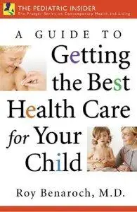 A Guide to Getting the Best Health Care for Your Child (repost)