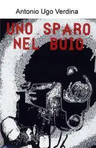 Uno sparo nel buio
