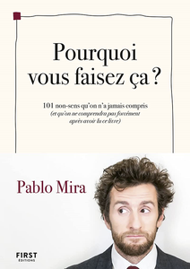 Pourquoi vous faisez ça ? - Pablo Mira