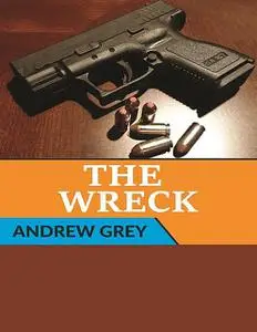 «The Wreck» by Andrew Grey