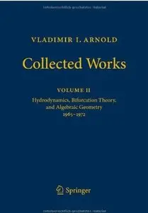 Collected Works. Volume II:: Hydrodynamics, Bifurcation Theory, and Algebraic Geometry 1965-1972