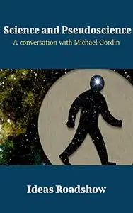 Science and Pseudoscience: A Conversation with Michael Gordin