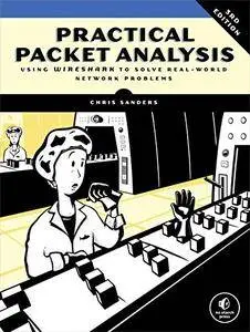 Practical Packet Analysis: Using Wireshark to Solve Real-World Network Problems