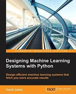 Designing Machine Learning Systems with Python (Repost)