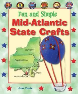 «Fun and Simple Mid-Atlantic State Crafts» by June Ponte