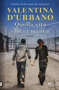 Valentina D'Urbano - Quella vita che ci manca (Repost)
