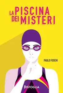 Paolo Foschi - La piscina dei misteri